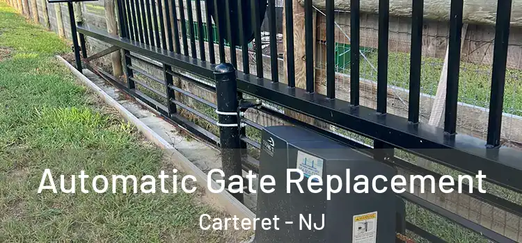 Automatic Gate Replacement Carteret - NJ