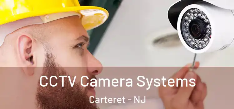 CCTV Camera Systems Carteret - NJ