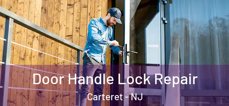 Door Handle Lock Repair Carteret - NJ
