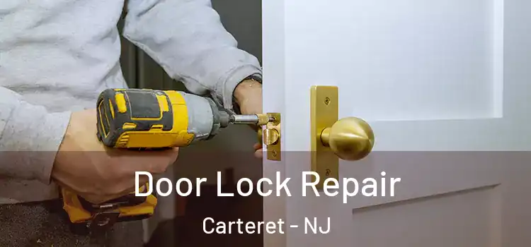 Door Lock Repair Carteret - NJ