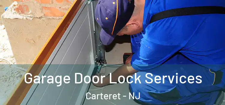 Garage Door Lock Services Carteret - NJ