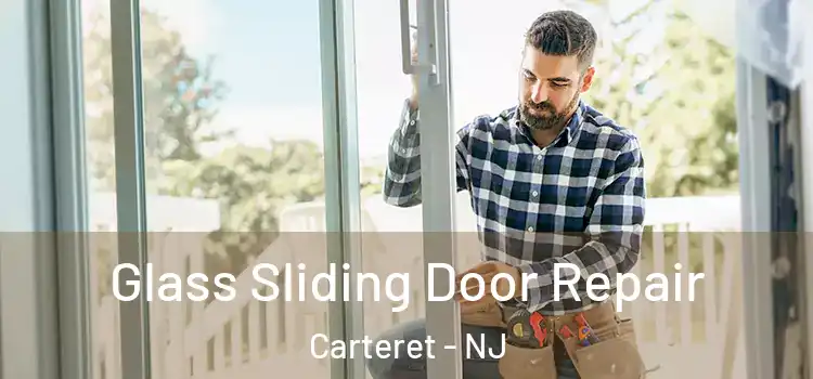 Glass Sliding Door Repair Carteret - NJ