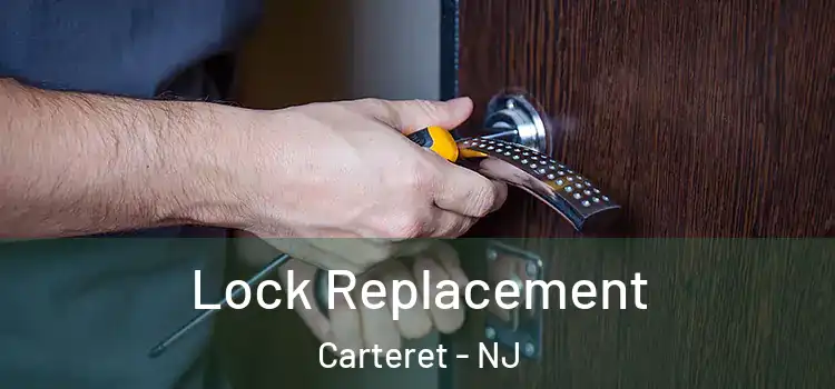 Lock Replacement Carteret - NJ