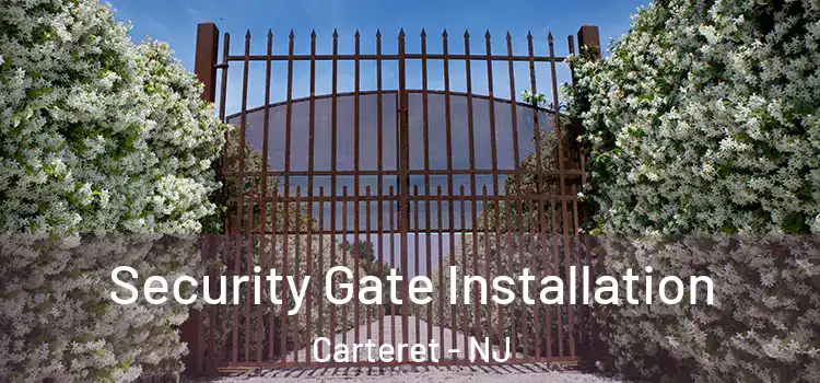Security Gate Installation Carteret - NJ