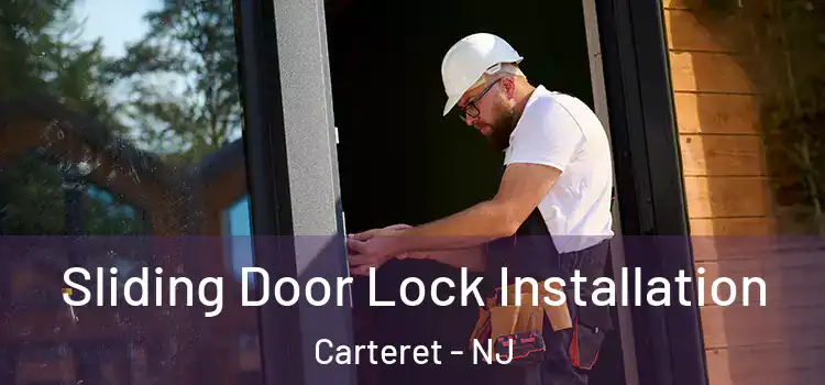 Sliding Door Lock Installation Carteret - NJ